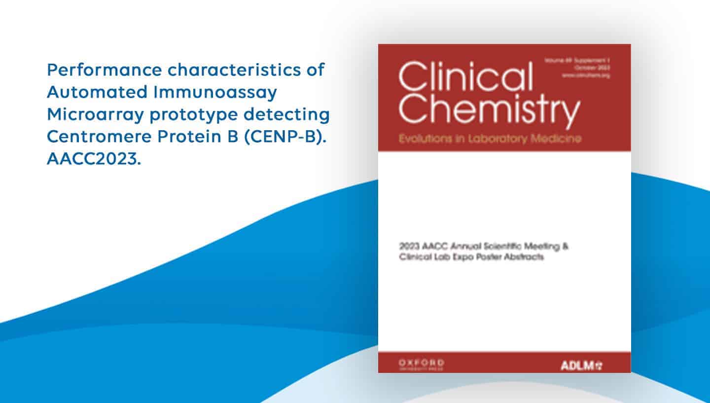 Performance characteristics of Automated Immunoassay Microarray prototype detecting Centromere Protein B (CENP-B). AACC2023.
